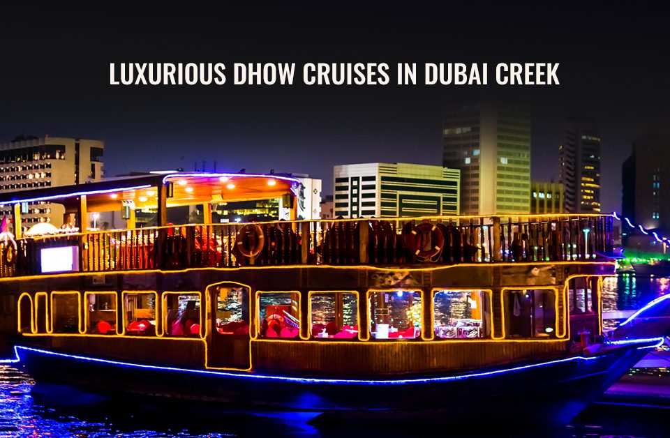 6 Most Highly-rated Dhow Cruises in Dubai Creek